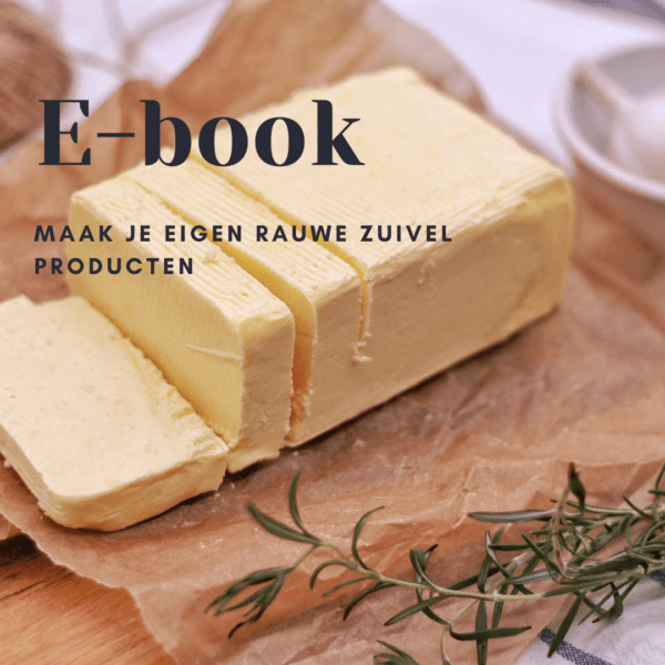 E-book: maak je eigen rauwe zuivelproducten + recepten