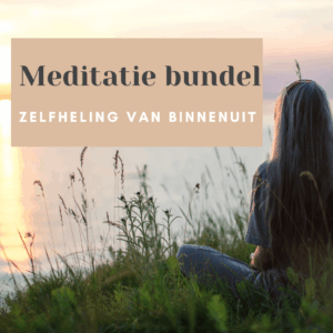 Meditatiebundel: Zelfheling van Binnenuit