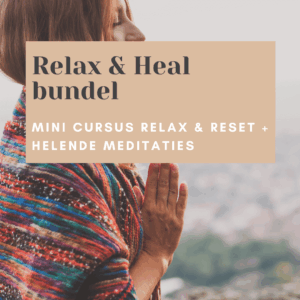 Relax & Heal Bundel: Mini Cursus & meditaties