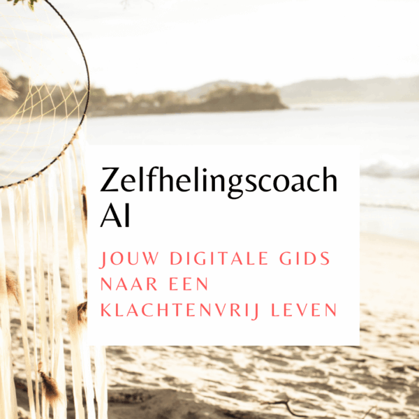 ✨ Zelfhelingscoach AI – Jouw digitale gids naar klachtenvrij leven ✨